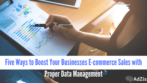 5 ways to improve ecommerce sales using Proper Data Management