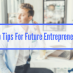 Tips Future Entrepreneurs